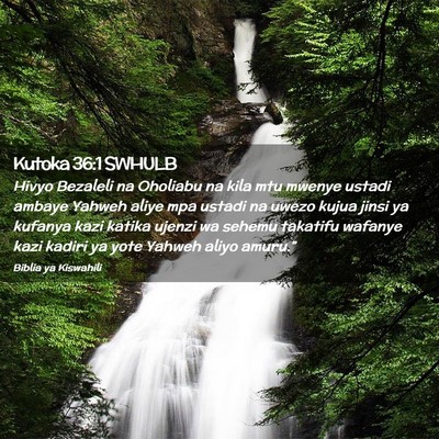 Picture 02 - Kutoka 36:1 SWHULB - Hivyo Bezaleli na Oholiabu na kila mtu mwenye - Bible Verse Picture