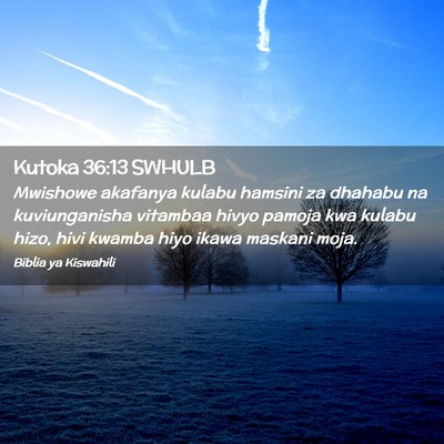 Picture 02 - Kutoka 36:13 SWHULB - Mwishowe akafanya kulabu hamsini za dhahabu na - Bible Verse Picture