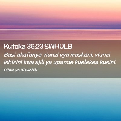 Picture 02 - Kutoka 36:23 SWHULB - Basi akafanya viunzi vya maskani, viunzi ishirini - Bible Verse Picture