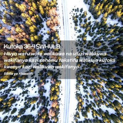 Picture 02 - Kutoka 36:4 SWHULB - Hivyo watu wote walikuwa na ujuzi walikuwa - Bible Verse Picture