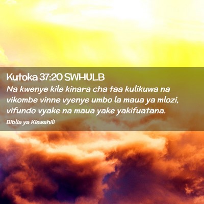 Picture 02 - Kutoka 37:20 SWHULB - Na kwenye kile kinara cha taa kulikuwa na vikombe - Bible Verse Picture