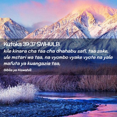 Picture 02 - Kutoka 39:37 SWHULB - kile kinara cha taa cha dhahabu safi, taa zake, - Bible Verse Picture