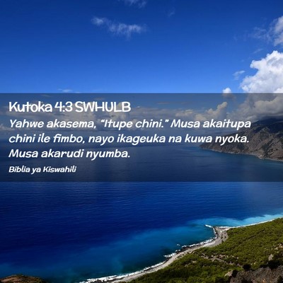 Picture 02 - Kutoka 4:3 SWHULB - Yahwe akasema, “Itupe chini.” Musa akaitupa - Bible Verse Picture