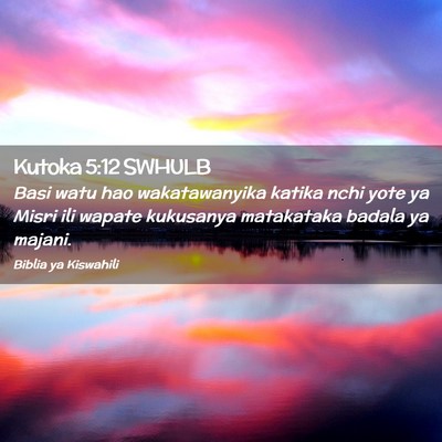 Picture 02 - Kutoka 5:12 SWHULB - Basi watu hao wakatawanyika katika nchi yote ya - Bible Verse Picture