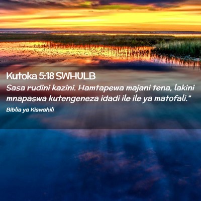 Picture 02 - Kutoka 5:18 SWHULB - Sasa rudini kazini. Hamtapewa majani tena, lakini - Bible Verse Picture