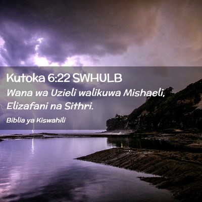 Picture 02 - Kutoka 6:22 SWHULB - Wana wa Uzieli walikuwa Mishaeli, Elizafani na - Bible Verse Picture