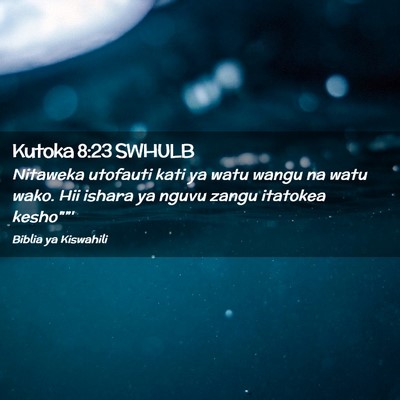 Picture 02 - Kutoka 8:23 SWHULB - Nitaweka utofauti kati ya watu wangu na watu - Bible Verse Picture