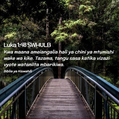 Picture 02 - Luka 1:48 SWHULB - Kwa maana ameiangalia hali ya chini ya mtumishi - Bible Verse Picture