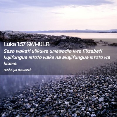 Picture 02 - Luka 1:57 SWHULB - Sasa wakati ulikuwa umewadia kwa Elizabeti - Bible Verse Picture