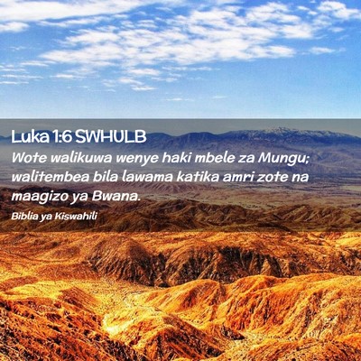 Picture 02 - Luka 1:6 SWHULB - Wote walikuwa wenye haki mbele za Mungu; - Bible Verse Picture