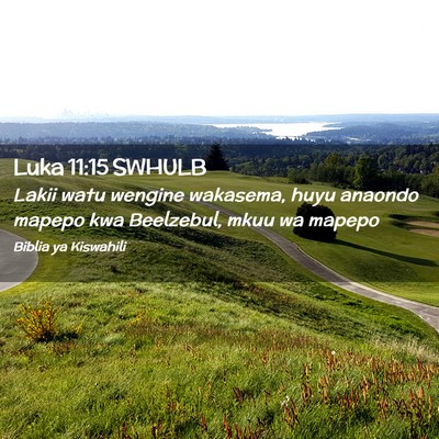 Picture 02 - Luka 11:15 SWHULB - Lakii watu wengine wakasema, huyu anaondo mapepo - Bible Verse Picture