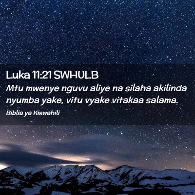 Picture 02 - Luka 11:21 SWHULB - Mtu mwenye nguvu aliye na silaha akilinda nyumba - Bible Verse Picture