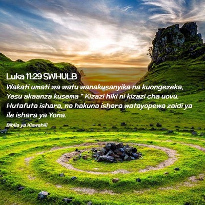Picture 02 - Luka 11:29 SWHULB - Wakati umati wa watu wanakusanyika na kuongezeka, - Bible Verse Picture