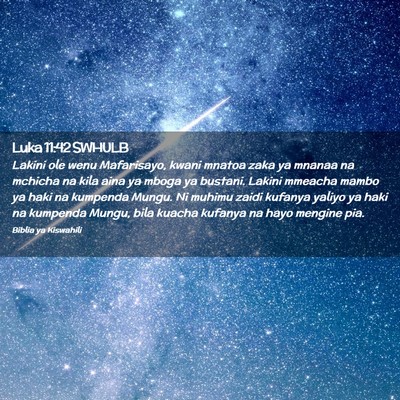Picture 02 - Luka 11:42 SWHULB - Lakini ole wenu Mafarisayo, kwani mnatoa zaka ya - Bible Verse Picture