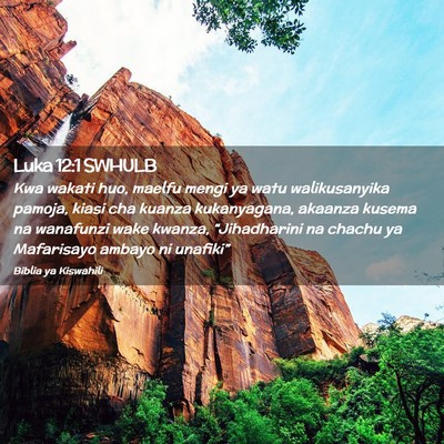 Picture 02 - Luka 12:1 SWHULB - Kwa wakati huo, maelfu mengi ya watu - Bible Verse Picture