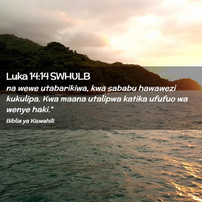 Picture 02 - Luka 14:14 SWHULB - na wewe utabarikiwa, kwa sababu hawawezi - Bible Verse Picture