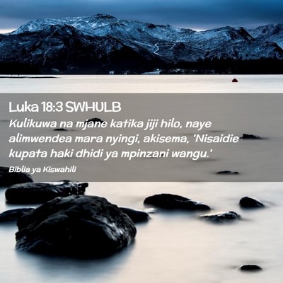 Picture 02 - Luka 18:3 SWHULB - Kulikuwa na mjane katika jiji hilo, naye - Bible Verse Picture