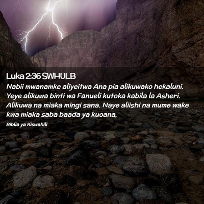 Picture 02 - Luka 2:36 SWHULB - Nabii mwanamke aliyeitwa Ana pia alikuwako - Bible Verse Picture
