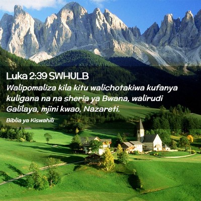 Picture 02 - Luka 2:39 SWHULB - Walipomaliza kila kitu walichotakiwa kufanya - Bible Verse Picture