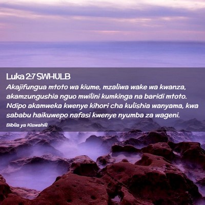 Picture 02 - Luka 2:7 SWHULB - Akajifungua mtoto wa kiume, mzaliwa wake wa - Bible Verse Picture