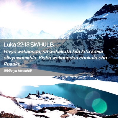 Picture 02 - Luka 22:13 SWHULB - Hivyo wakaenda, na wakakuta kila kitu kama - Bible Verse Picture