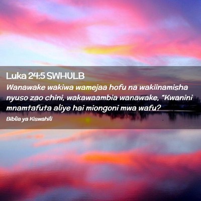 Picture 02 - Luka 24:5 SWHULB - Wanawake wakiwa wamejaa hofu na wakiinamisha - Bible Verse Picture