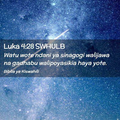 Picture 02 - Luka 4:28 SWHULB - Watu wote ndani ya sinagogi walijawa na gadhabu - Bible Verse Picture
