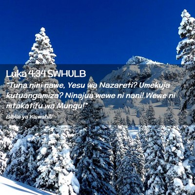 Picture 02 - Luka 4:34 SWHULB - “Tuna nini nawe, Yesu wa Nazareti? Umekuja - Bible Verse Picture