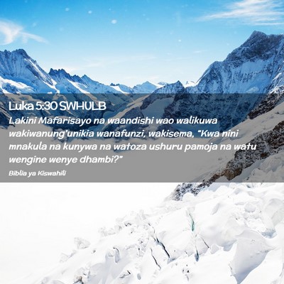 Picture 02 - Luka 5:30 SWHULB - Lakini Mafarisayo na waandishi wao walikuwa - Bible Verse Picture