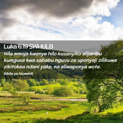 Picture 02 - Luka 6:19 SWHULB - Kila mmoja kwenye hilo kusanyiko alijaribu - Bible Verse Picture