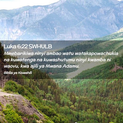 Picture 02 - Luka 6:22 SWHULB - Mmebarikiwa ninyi ambao watu watakapowachukia na - Bible Verse Picture