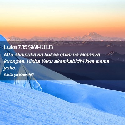 Picture 02 - Luka 7:15 SWHULB - Mfu akainuka na kukaa chini na akaanza kuongea. - Bible Verse Picture