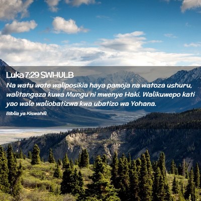 Picture 02 - Luka 7:29 SWHULB - Na watu wote waliposikia haya pamoja na watoza - Bible Verse Picture