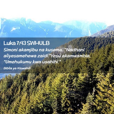 Picture 02 - Luka 7:43 SWHULB - Simoni akamjibu na kusema, “Nadhani - Bible Verse Picture