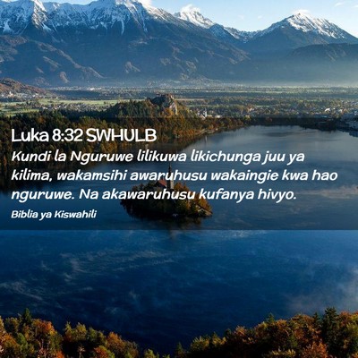 Picture 02 - Luka 8:32 SWHULB - Kundi la Nguruwe lilikuwa likichunga juu ya - Bible Verse Picture