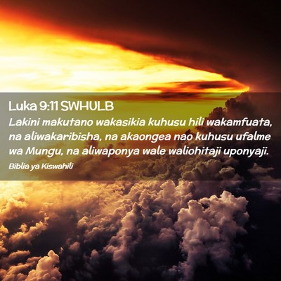 Picture 02 - Luka 9:11 SWHULB - Lakini makutano wakasikia kuhusu hili wakamfuata, - Bible Verse Picture