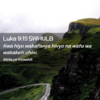 Picture 02 - Luka 9:15 SWHULB - Kwa hiyo wakafanya hivyo na watu wa wakaketi - Bible Verse Picture