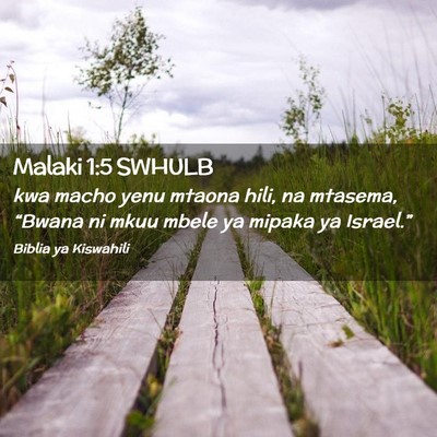Picture 02 - Malaki 1:5 SWHULB - kwa macho yenu mtaona hili, na mtasema, “Bwana - Bible Verse Picture