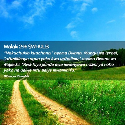 Picture 02 - Malaki 2:16 SWHULB - “Nakuchukia kuachana,” asema Bwana, Mungu wa - Bible Verse Picture