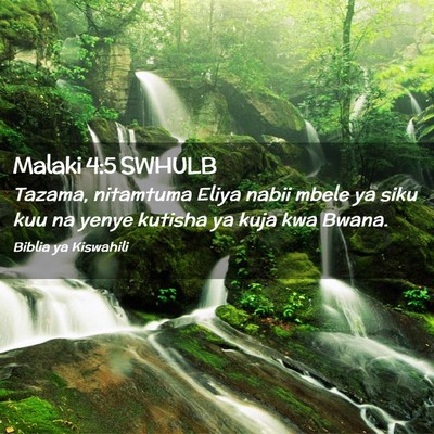 Picture 02 - Malaki 4:5 SWHULB - Tazama, nitamtuma Eliya nabii mbele ya siku kuu - Bible Verse Picture