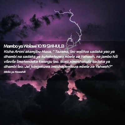 Picture 02 - Mambo ya Walawi 10:19 SWHULB - Kisha Aroni akamjibu Musa, “ Tazama, leo - Bible Verse Picture