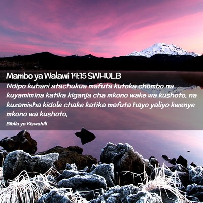 Picture 02 - Mambo ya Walawi 14:15 SWHULB - Ndipo kuhani atachukua mafuta kutoka chombo na - Bible Verse Picture