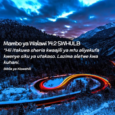 Picture 02 - Mambo ya Walawi 14:2 SWHULB - “Hii itakuwa sheria kwaajili ya mtu aliyekufa - Bible Verse Picture
