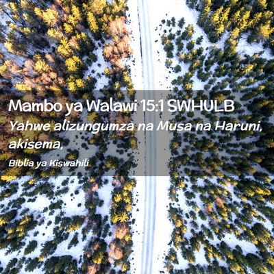 Picture 02 - Mambo ya Walawi 15:1 SWHULB - Yahwe alizungumza na Musa na Haruni, - Bible Verse Picture