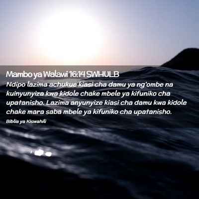 Picture 02 - Mambo ya Walawi 16:14 SWHULB - Ndipo lazima achukue kiasi cha damu ya ng'ombe na - Bible Verse Picture