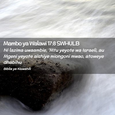 Picture 02 - Mambo ya Walawi 17:8 SWHULB - Ni lazima uwaambie, 'Mtu yeyote wa Israeli, au - Bible Verse Picture