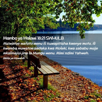 Picture 02 - Mambo ya Walawi 18:21 SWHULB - Msiwatoe watoto wenu ili kuwapitisha kwenye moto, - Bible Verse Picture