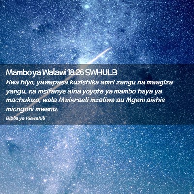 Picture 02 - Mambo ya Walawi 18:26 SWHULB - Kwa hiyo, yawapasa kuzishika amri zangu na - Bible Verse Picture