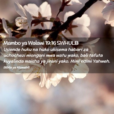 Picture 02 - Mambo ya Walawi 19:16 SWHULB - Usiende huku na huko ukisema habari za uchochezi - Bible Verse Picture