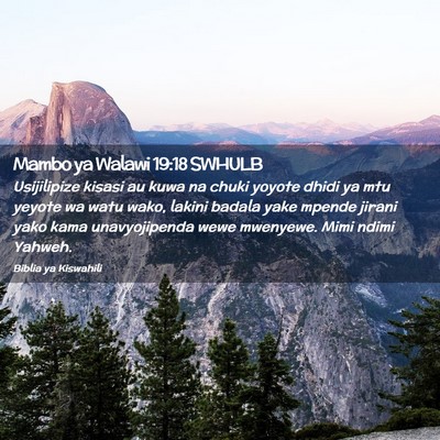 Picture 02 - Mambo ya Walawi 19:18 SWHULB - Usijilipize kisasi au kuwa na chuki yoyote dhidi - Bible Verse Picture